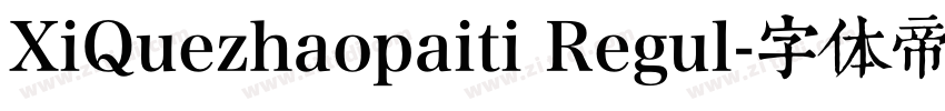 XiQuezhaopaiti Regul字体转换